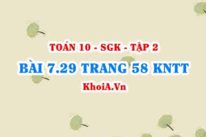 Bài 7.29 trang 58 Toán 10 Kết nối tri thức Tập 2